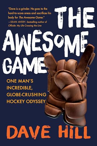 The Awesome Game: One Man's Incredible, Globe-Crushing Hockey Odyssey von Doubleday Canada
